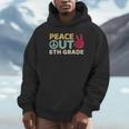 Peace Out 6th Grade Graduation Last Day Of School Unisex Hoodie