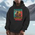 Please Be Patient I'm From The 1900s Dad Fathers Day Unisex Hoodie Please Be Patient I'm From The 1900s Dad Fathers Day Unisex Hoodie