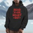 Read Your Heart Out Book Lover Reading Teachers Kids Unisex Hoodie