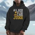 All Rise Here Comes The Judge Lawyer Graduation Quote Unisex Hoodie