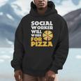 Social Worker Will Work For Pizza Graduation Unisex Hoodie
