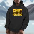 Sorry Im Not Good At Peopleing Introvert Unisex Hoodie