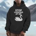 Stop Looking At Me Swan Introvert Humor Unisex Hoodie