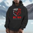 I Wear Red In My Memory Of My Dad Heart Disease Awareness Unisex Hoodie