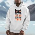 Hold On Let Me Overthink This Anxiety Introvert Overthinking Unisex Hoodie Hold On Let Me Overthink This Anxiety Introvert Overthinking Unisex Hoodie