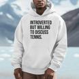 Introverted Tennis Player Tennis Introvert Unisex Hoodie