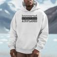 Introverted But Willing To Discuss Airplanes Aviation Unisex Hoodie Introverted But Willing To Discuss Airplanes Aviation Unisex Hoodie