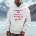 Introverted Willing To Discuss Poodle Introvert Unisex Hoodie Introverted Willing To Discuss Poodle Introvert Unisex Hoodie