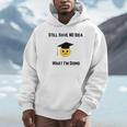 Still Have No Idea What I'm Doing Graduation Tee Shirt Unisex Hoodie