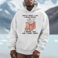 That's What I Do I Read Books I Drink Tea And I Know Things Unisex Hoodie