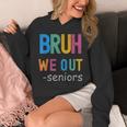 Bruh We Out Seniors Senior Year Back To School Graduation Unisex Hoodie