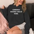 Currently Wishing I Was Home Sarcasm Introvert Graphic Unisex Hoodie