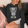 I Don't Always Sing Oh Wait Yes I Do Shirt Graduation Unisex Hoodie