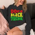 Dope Teacher African American Graduation History Month Unisex Hoodie