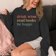 Drink Wine Read Books Be Happy Book Lover Bookish Unisex Hoodie