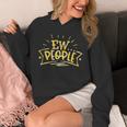 Ew People Antisocial Introvert Saying Yellow Lemon Unisex Hoodie Ew People Antisocial Introvert Saying Yellow Lemon Unisex Hoodie