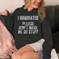 I GRADUATED Please Don’t Make Me Do Stuff Graduation Unisex Hoodie