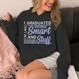 I Graduated Im Like Smart And Stuff Graduation Unisex Hoodie