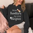 Now Hotter By One DEGREE Graduation Shirt For Her Him 2018 Unisex Hoodie