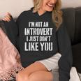 I'm Not Introvert I Just Don't Like You Sarcastic Quote Unisex Hoodie