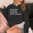 Introverted But Willing To Discuss Beach Volleyball Unisex Hoodie