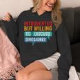 Introverted But Willing To Discuss Dinosaures Unisex Hoodie Introverted But Willing To Discuss Dinosaures Unisex Hoodie