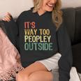 It's Way Too Peopley Outside Introvert Sarcastic Vintage Unisex Hoodie It's Way Too Peopley Outside Introvert Sarcastic Vintage Unisex Hoodie