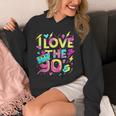 I Love The 90'S 90s Retro Nostalgia Unisex Hoodie I Love The 90'S 90s Retro Nostalgia Unisex Hoodie