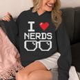 I Love Nerds I Heart Nerds For Science Book Knowledge Geeks Unisex Hoodie