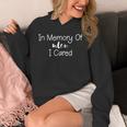 In Memory Of When I Cared Classic Sarcasm Quote Unisex Hoodie In Memory Of When I Cared Classic Sarcasm Quote Unisex Hoodie