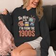 Be Nice To Me I'm From The 1900s Unisex Hoodie