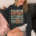 Old People Please Be Patient With Me I'm From The 1900s Unisex Hoodie