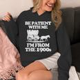 Be Patient With Me I'm From The 1900s Over The Hill Unisex Hoodie