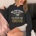 Be Patient I'm From The 1900s Unisex Hoodie
