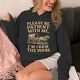 Please Be Patient With Me I'm From The 1900s Art Unisex Hoodie