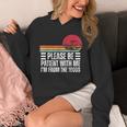 Please Be Patient With Me I'm From The 1900s Fathers Day Unisex Hoodie Please Be Patient With Me I'm From The 1900s Fathers Day Unisex Hoodie