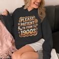 Please Be Patient I'm From The 1900s Groovy Women Unisex Hoodie Please Be Patient I'm From The 1900s Groovy Women Unisex Hoodie