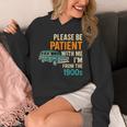 Please Be Patient With Me I'm From The 1900s Vintage For Man Unisex Hoodie Please Be Patient With Me I'm From The 1900s Vintage For Man Unisex Hoodie