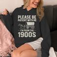 Please Be Patient I'm From The 1900s Vintage Old-Timer Unisex Hoodie