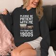 Please Be Patient With Me I'm From The 1900s Vintage Retro Unisex Hoodie