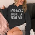 Read Books Drink Tea Fight Evil Unisex Hoodie Read Books Drink Tea Fight Evil Unisex Hoodie
