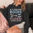 Reading Bedtime If It Involves Books And Pajamas Count Me In Unisex Hoodie Reading Bedtime If It Involves Books And Pajamas Count Me In Unisex Hoodie