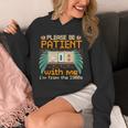 Retro Please Be Patient With Me I'm From The 1900s Old Gamer Unisex Hoodie