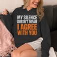 Sarcastic Introvert My Silence Doesn't Mean I Agree Unisex Hoodie Sarcastic Introvert My Silence Doesn't Mean I Agree Unisex Hoodie