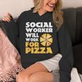 Social Worker Will Work For Pizza Graduation Unisex Hoodie