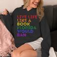 Vintage Live Life Like A Book Florida Would Ban LGBT Month Unisex Hoodie