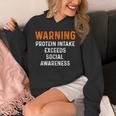 Warning Protein Intake Exceeds Social Awareness Introvert Unisex Hoodie Warning Protein Intake Exceeds Social Awareness Introvert Unisex Hoodie