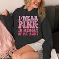 I Wear Pink In Memory Of My Aunt Breast Cancer Aunt Awarenes Unisex Hoodie I Wear Pink In Memory Of My Aunt Breast Cancer Aunt Awarenes Unisex Hoodie