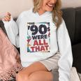 The 90s Were All That – Retro 1990s Nostalgia Tee Unisex Hoodie