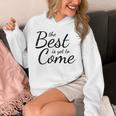 The Best Is Yet To Come Graduation Unisex Hoodie